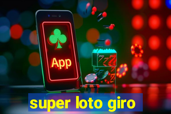 super loto giro